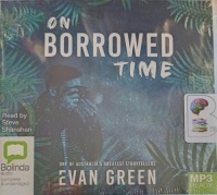 On Borrowed Time written by Evan Green performed by Steve Shanahan on MP3 CD (Unabridged)